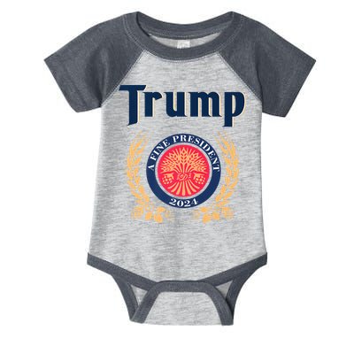 Trump A Fine President 2024 Infant Baby Jersey Bodysuit