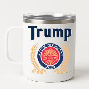 Trump A Fine President 2024 12 oz Stainless Steel Tumbler Cup