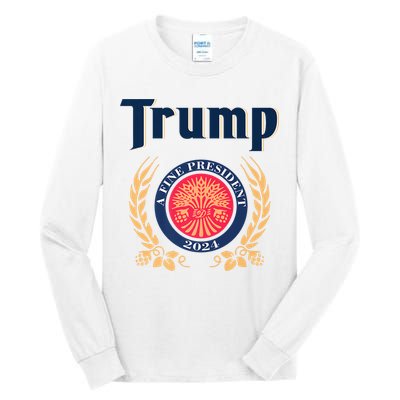 Trump A Fine President 2024 Tall Long Sleeve T-Shirt