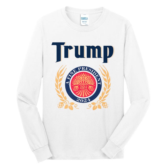 Trump A Fine President 2024 Tall Long Sleeve T-Shirt