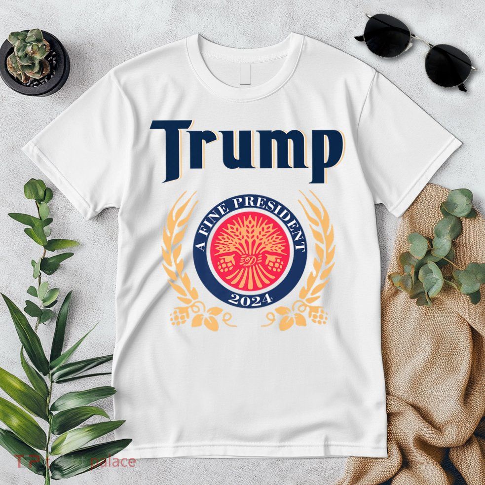 Trump A Fine President 2024 Premium T-Shirt