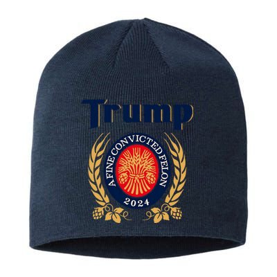 Trump A Fine Convicted Felon 2024 Funny Pro Trump President Sustainable Beanie