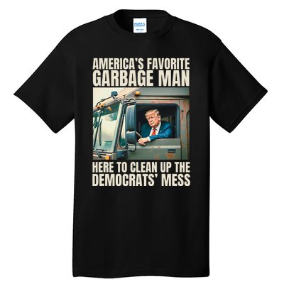 Trump AmericaS Favorite Garbage Man Trump In Trash Truck Tall T-Shirt