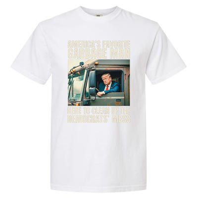 Trump AmericaS Favorite Garbage Man Trump In Trash Truck Garment-Dyed Heavyweight T-Shirt