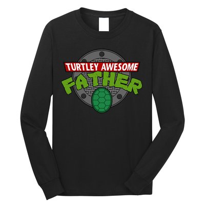 Turtley Awesome Father Awesome Fathers Day Long Sleeve Shirt
