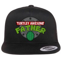 Turtley Awesome Father Awesome Fathers Day Flatbill Hat