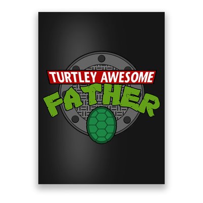 Turtley Awesome Father Awesome Fathers Day Poster