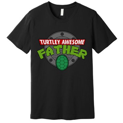 Turtley Awesome Father Awesome Fathers Day Premium T-Shirt