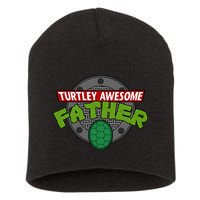 Turtley Awesome Father Awesome Fathers Day Short Acrylic Beanie