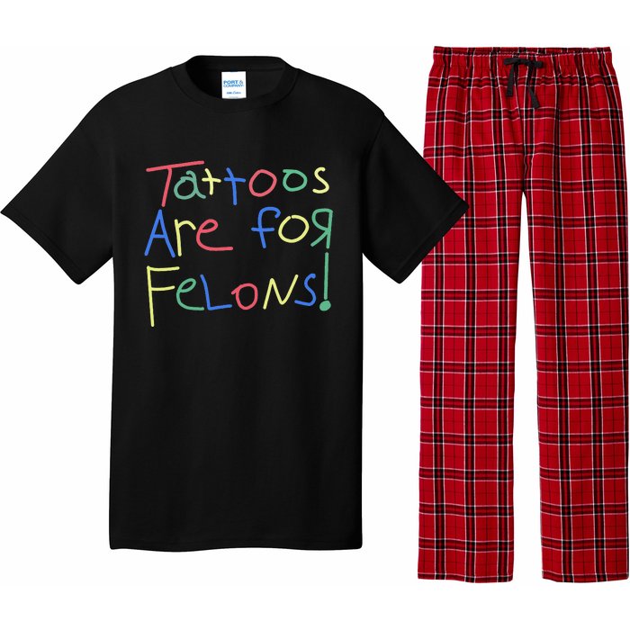 Tattoos Are For Felons! Pajama Set