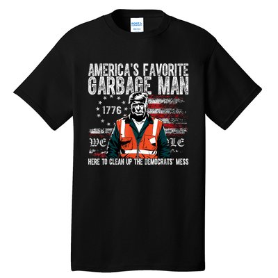 Trump AmericaS Favorite Garbage Man Trump In Trash Truck Tall T-Shirt