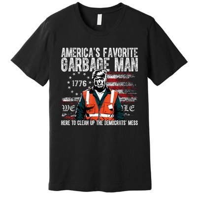 Trump AmericaS Favorite Garbage Man Trump In Trash Truck Premium T-Shirt