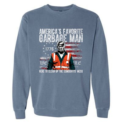 Trump AmericaS Favorite Garbage Man Trump In Trash Truck Garment-Dyed Sweatshirt