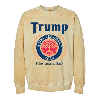 Trump A Fine President 2024 Take America Back Colorblast Crewneck Sweatshirt