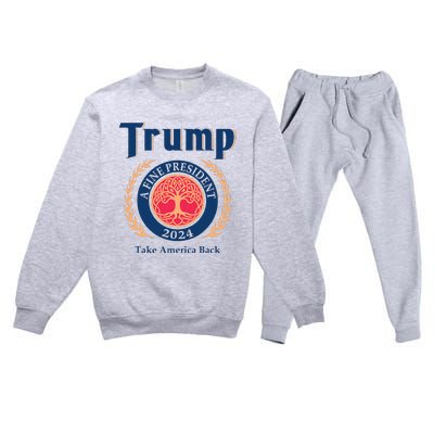 Trump A Fine President 2024 Take America Back Premium Crewneck Sweatsuit Set