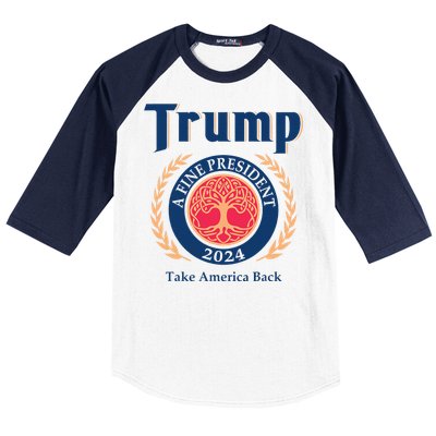 Trump A Fine President 2024 Take America Back Baseball Sleeve Shirt