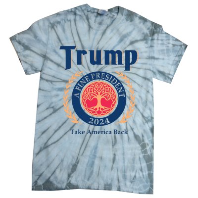 Trump A Fine President 2024 Take America Back Tie-Dye T-Shirt