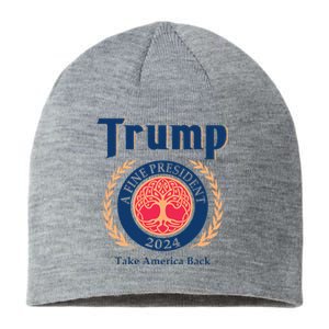 Trump A Fine President 2024 Take America Back Sustainable Beanie