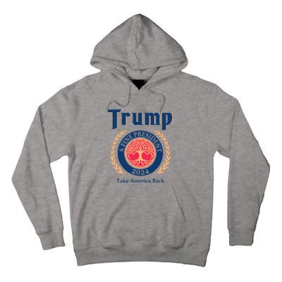 Trump A Fine President 2024 Take America Back Tall Hoodie