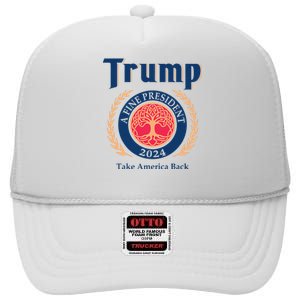 Trump A Fine President 2024 Take America Back High Crown Mesh Back Trucker Hat