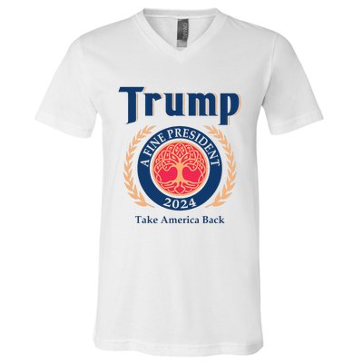 Trump A Fine President 2024 Take America Back V-Neck T-Shirt