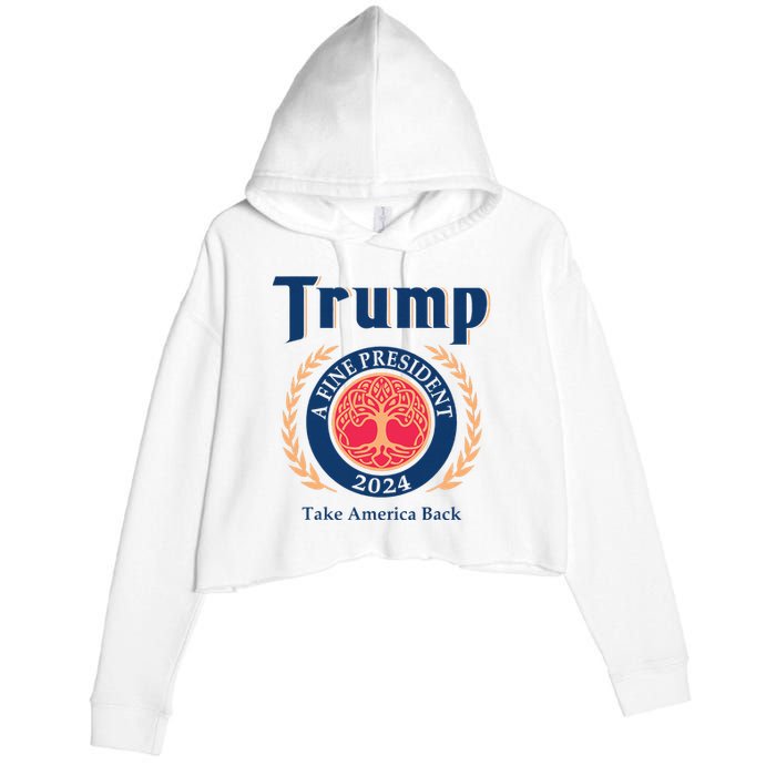 Trump A Fine President 2024 Take America Back Crop Fleece Hoodie