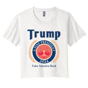 Trump A Fine President 2024 Take America Back Women's Crop Top Tee