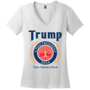 Trump A Fine President 2024 Take America Back Women's V-Neck T-Shirt