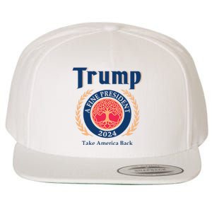 Trump A Fine President 2024 Take America Back Wool Snapback Cap