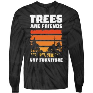 Trees Are Friends Not Furniture Environmentalist Tie-Dye Long Sleeve Shirt