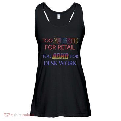 Too Autistic For Retail Too Adhd For Desk Work Ladies Essential Flowy Tank