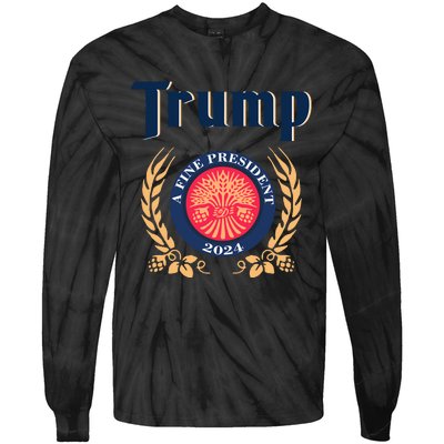 Trump A Fine President 2024 Tie-Dye Long Sleeve Shirt