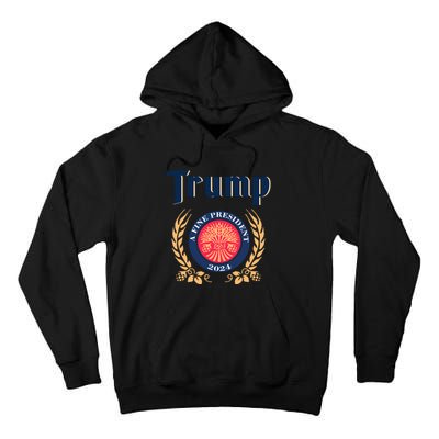 Trump A Fine President 2024 Tall Hoodie