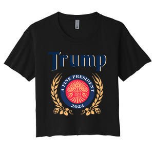 Trump A Fine President 2024 Women's Crop Top Tee