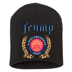 Trump A Fine President 2024 Short Acrylic Beanie