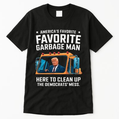 Trump AmericaS Favorite Garbage Man Trump In Trash Truck Tall T-Shirt