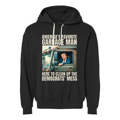 Trump AmericaS Favorite Garbage Man Trump In Trash Truck Garment-Dyed Fleece Hoodie