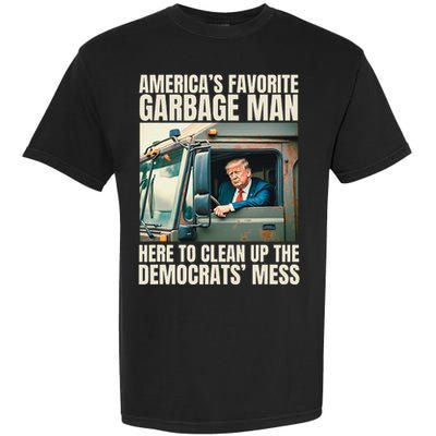 Trump AmericaS Favorite Garbage Man Trump In Trash Truck Garment-Dyed Heavyweight T-Shirt