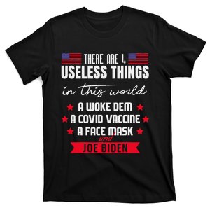 There Are Four Useless Things In This World Sarcastic Biden T-Shirt