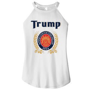 Trump A Fine Convicted Felon 2024 Beer Women’s Perfect Tri Rocker Tank