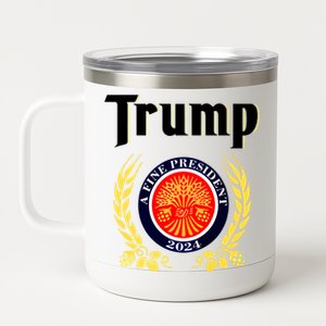 Trump A Fine President 2024 12 oz Stainless Steel Tumbler Cup