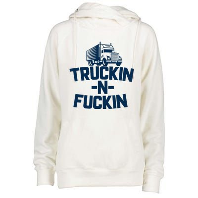 Truckin And Fuckin Funny Trucker Womens Funnel Neck Pullover Hood