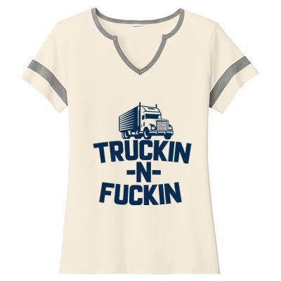 Truckin And Fuckin Funny Trucker Ladies Halftime Notch Neck Tee