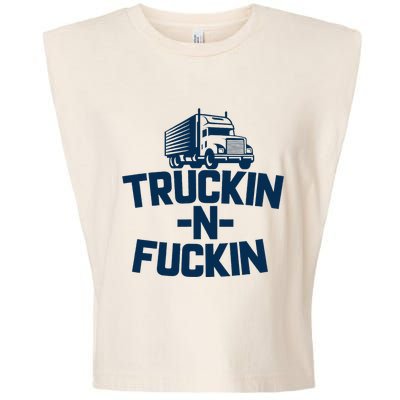 Truckin And Fuckin Funny Trucker Garment-Dyed Women's Muscle Tee