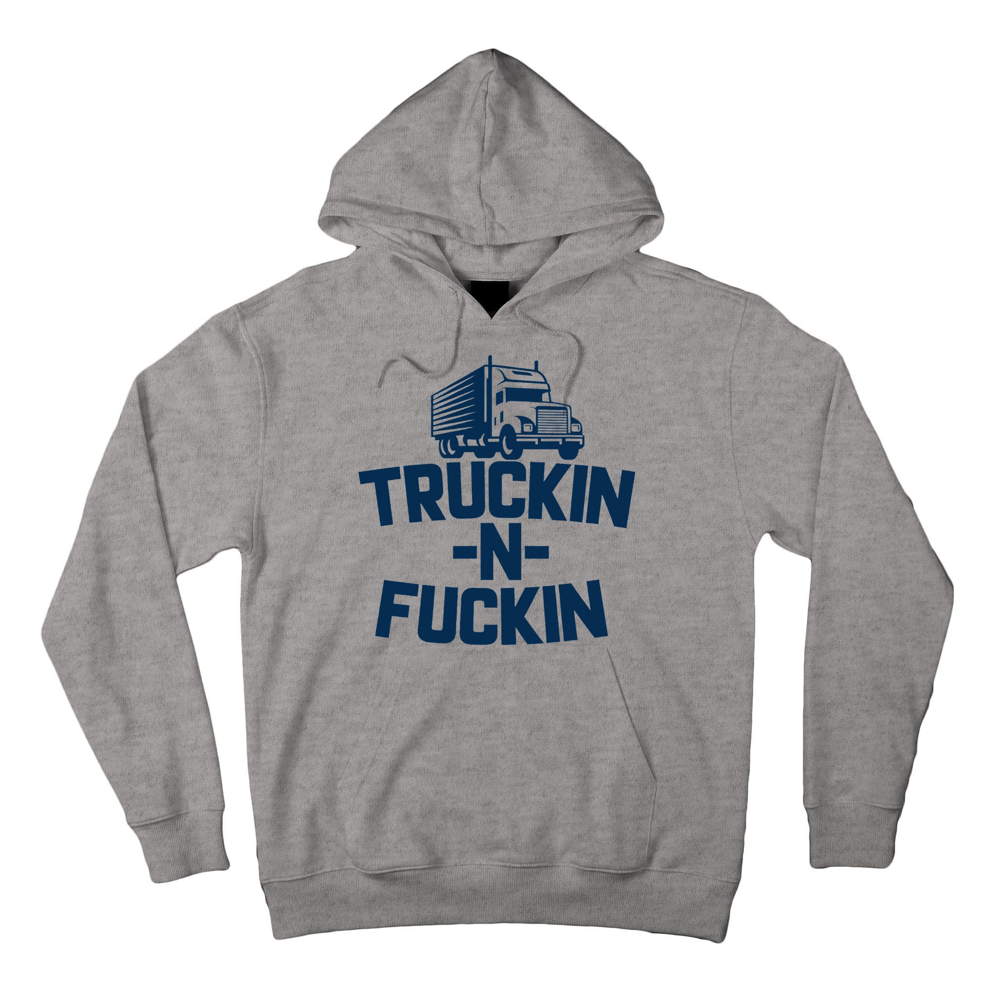 Truckin And Fuckin Funny Trucker Tall Hoodie