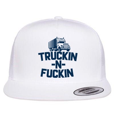 Truckin And Fuckin Funny Trucker Flatbill Hat