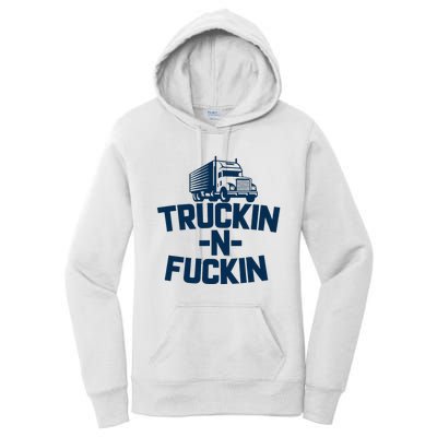 Truckin And Fuckin Funny Trucker Women's Pullover Hoodie