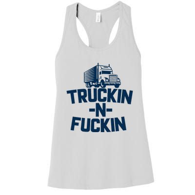 Truckin And Fuckin Funny Trucker Women's Racerback Tank