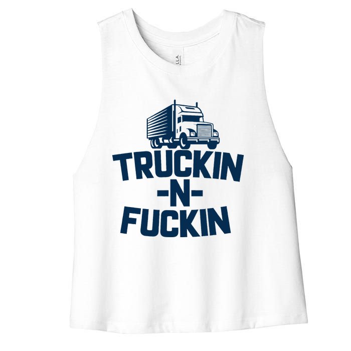 Truckin And Fuckin Funny Trucker Women's Racerback Cropped Tank