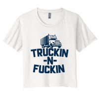 Truckin And Fuckin Funny Trucker Women's Crop Top Tee